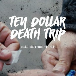 Ten dollar death trip : Inside the Fentanyl crisis Vancouver Canada